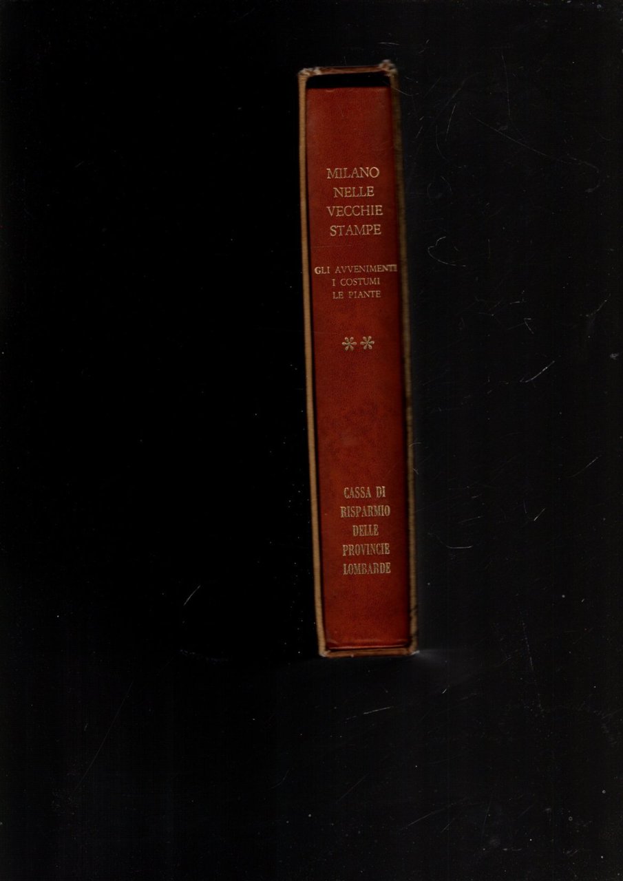 Milano nelle vecchie stampe - volume I (Le vedute) - …