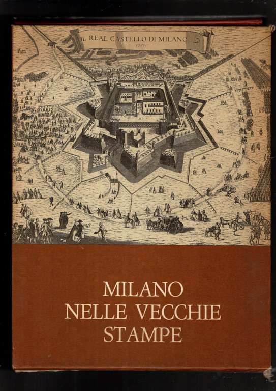 Milano nelle vecchie stampe - volume I (Le vedute) - …