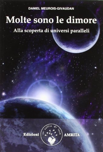Molte sono le dimore. Alla scoperta di universi paralleli