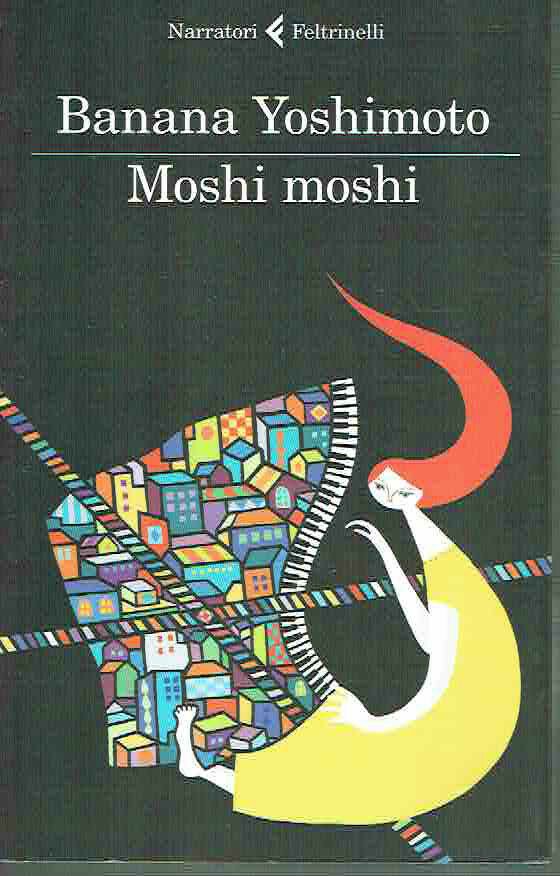 MOSHI MOSHI BANANA YOSHIMOTO ED. FELTRINELLI 2012