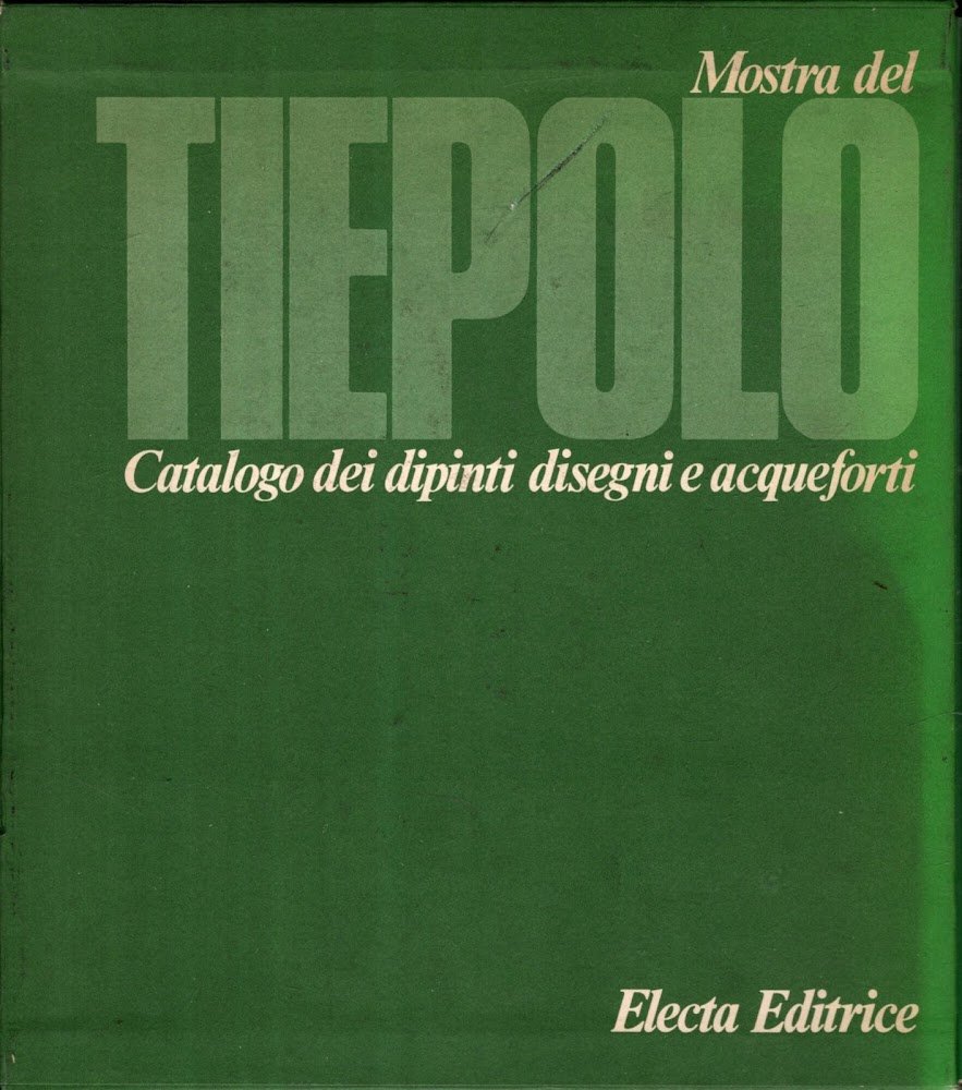 Mostra Del Tiepolo – Catalogo Dei Dipinti Disegni E Acqueforti …