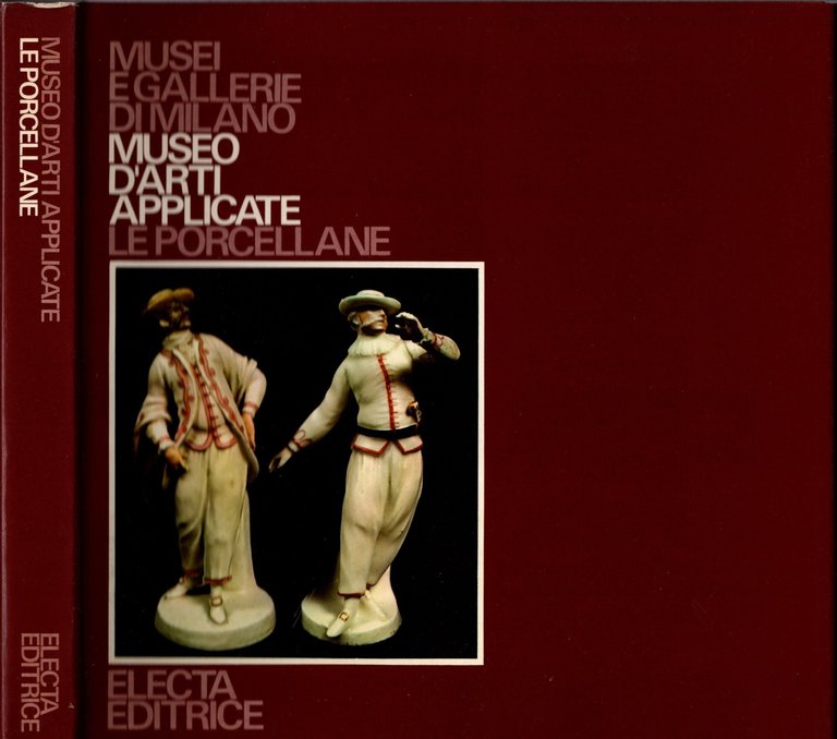 Museo d'arti applicate. Le porcellane dei Musei e Gallerie di …