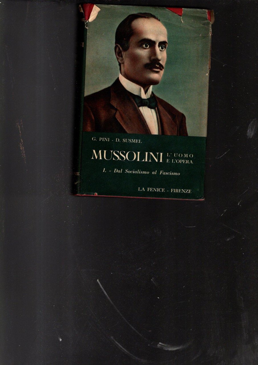 MUSSOLINI L'UOMO E L'OPERA 1. DAL SOCIALISMO AL FASCISMO