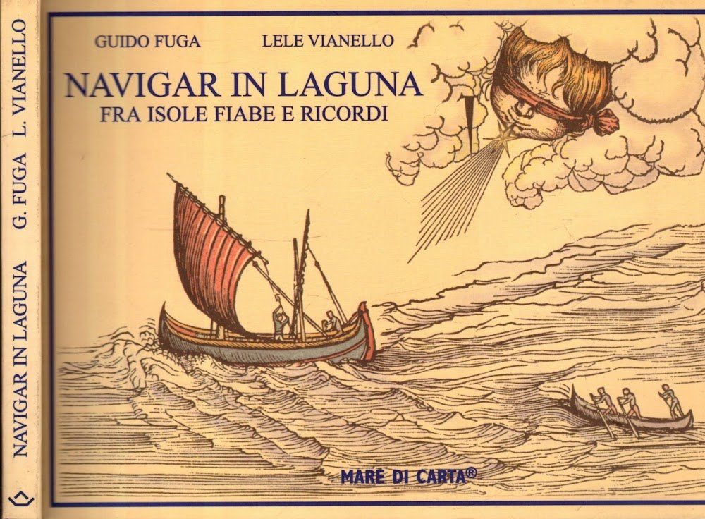 Navigar in laguna. Fra isole, fiabe e ricordi
