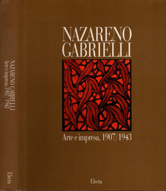 Nazareno Gabrielli Arte E Impresa 1907/1943