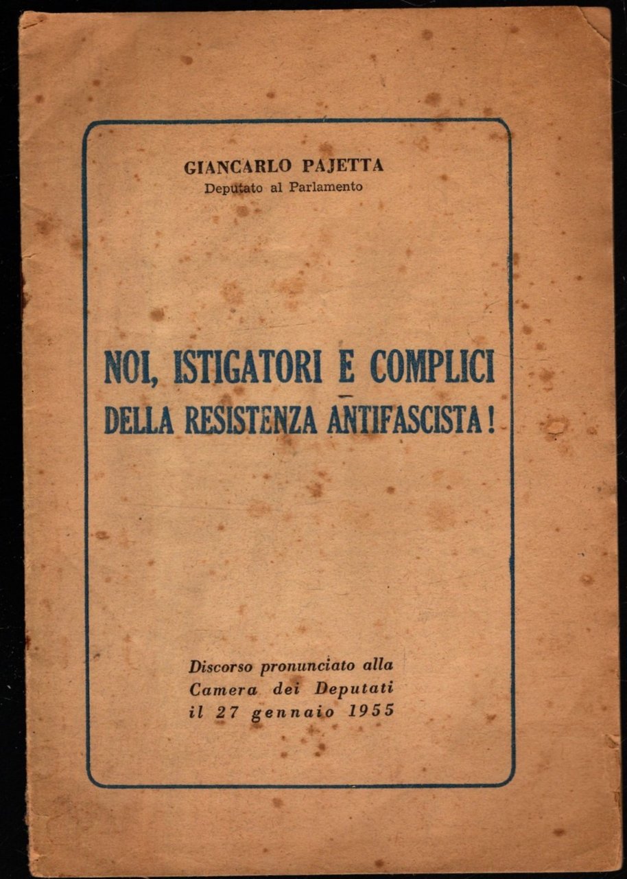 NOI ISTIGATORI E COMPLICI DELLA RESISTENZA ANTIFASCISTA