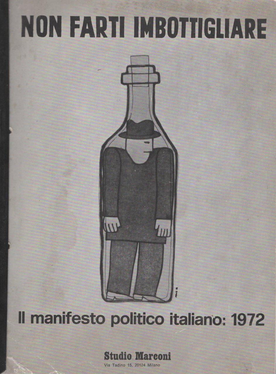 Non farti imbottigliare – Il manifesto politico italiano (Studio Marconi, …