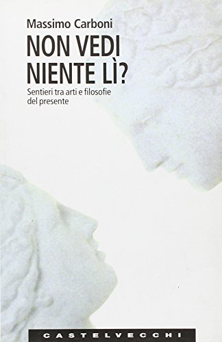 Non vedi niente lì? Sentieri tra arti e filosofie del …