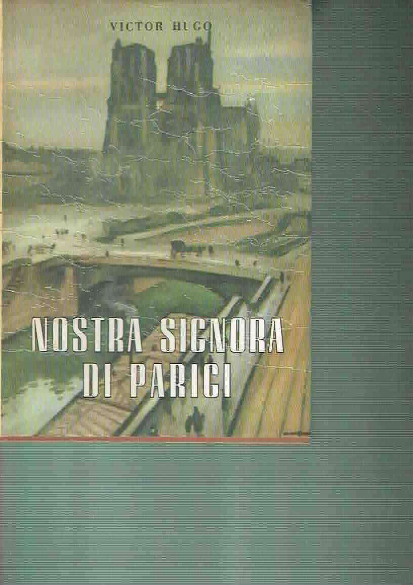 nostra signora di parigi ** v. hugo ** ed. it. …