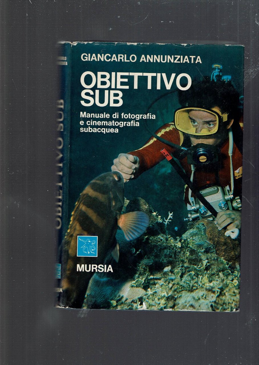OBIETTIVO SUB MANUALE DI FOTOGRAFIA E CINEMATOGRAFIA SUBACQUEA