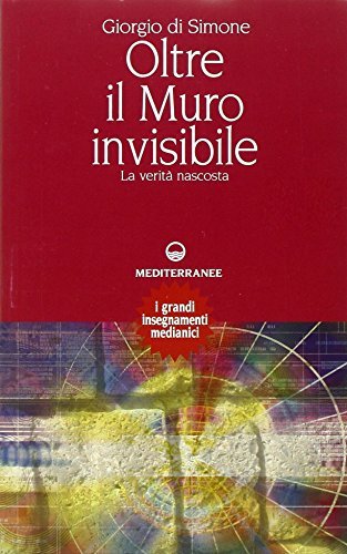 Oltre il muro invisibile. La verità nascosta