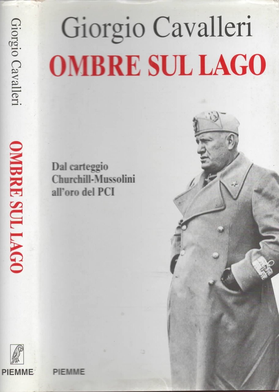 Ombre sul lago. Dal carteggio Churchill-Mussolini all'oro del PCI