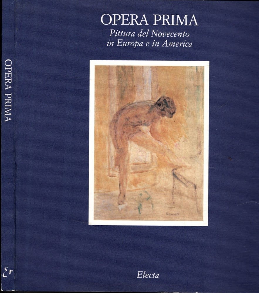 Opera prima. pittura del Novecento in Europa e in America