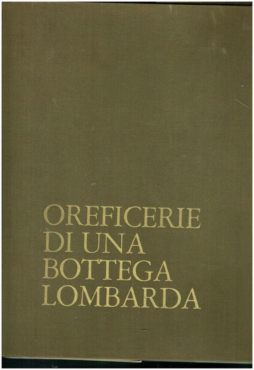OREFICERIE DI UNA BOTTEGA LOMBARDA