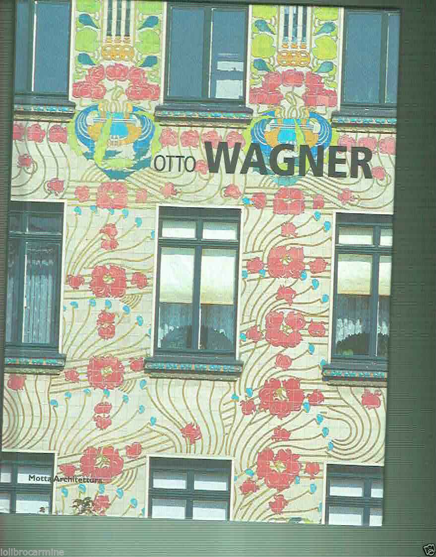 OTTO WAGNER ** MOTTA ARCHITETTURA
