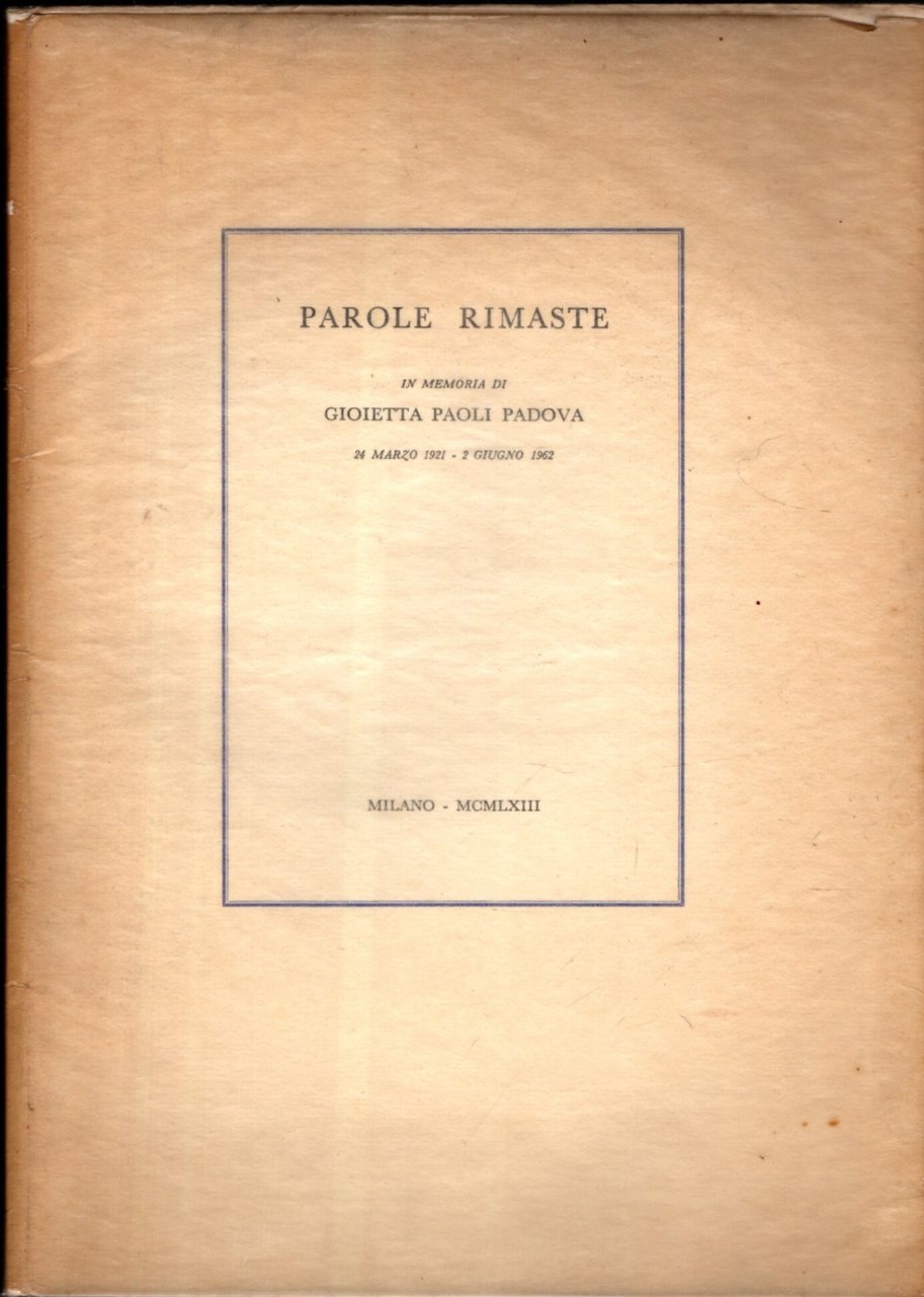 PAROLE RIMASTE IN MEMORIA DI GIOIETTA PAOLI PADOVA **