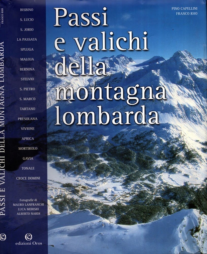Passi E Valichi Della Montagna Lombarda - Pino Capellini E …