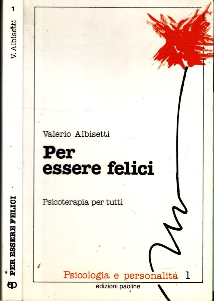 Per essere felici. Psicoterapia per tutti