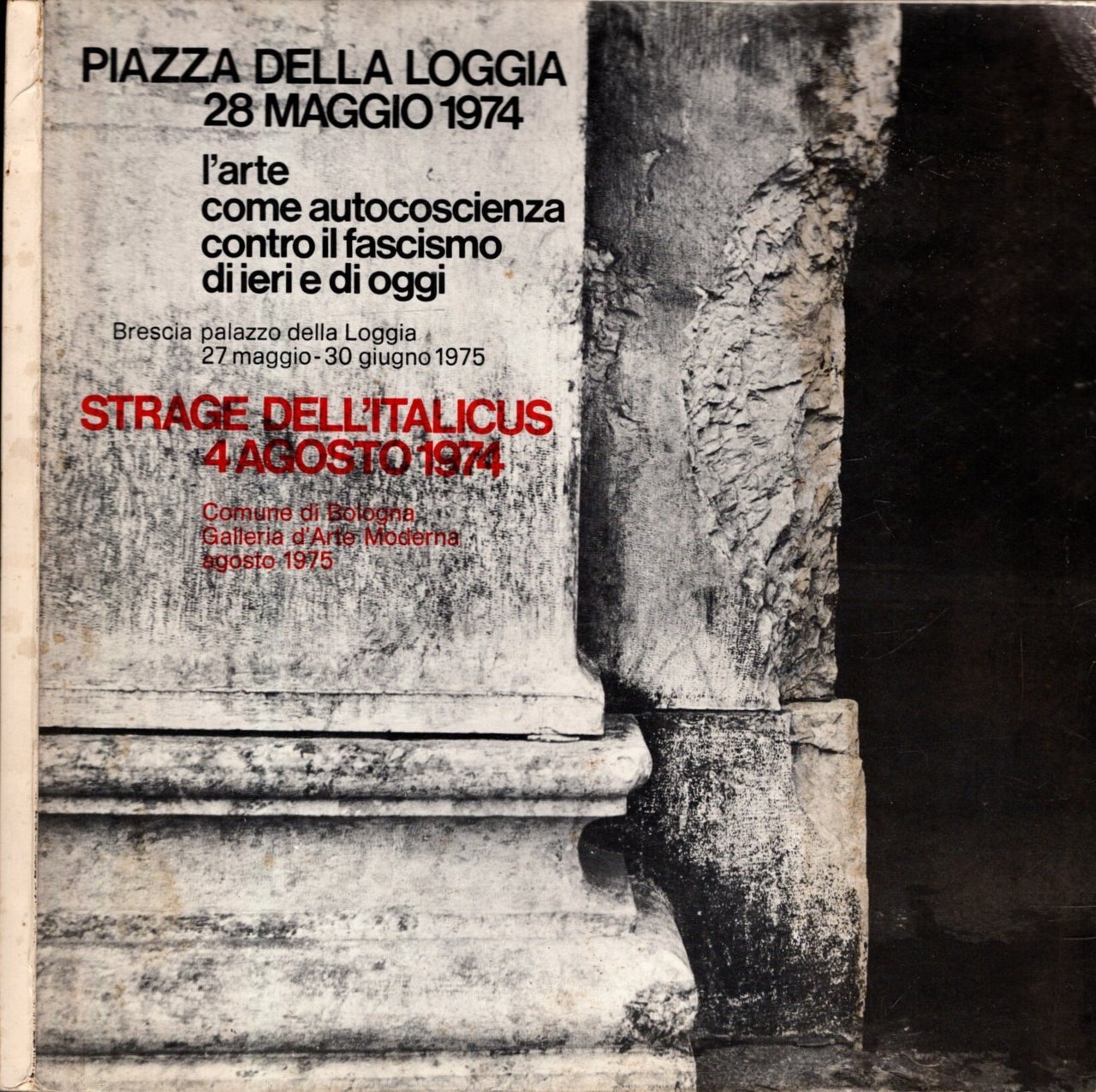 PIAZZA DELLA LOGGIA 28 MAGGIO 1974 - L'arte come autocoscienza …