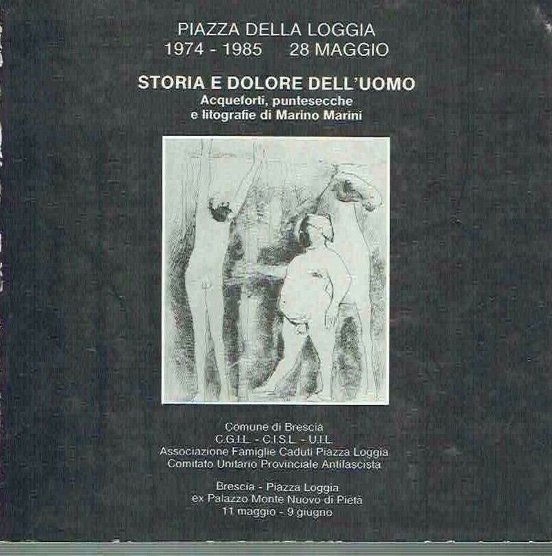 PIAZZA DELLA LOGGIA*STORIA E DOLORE DELL'UOMO**