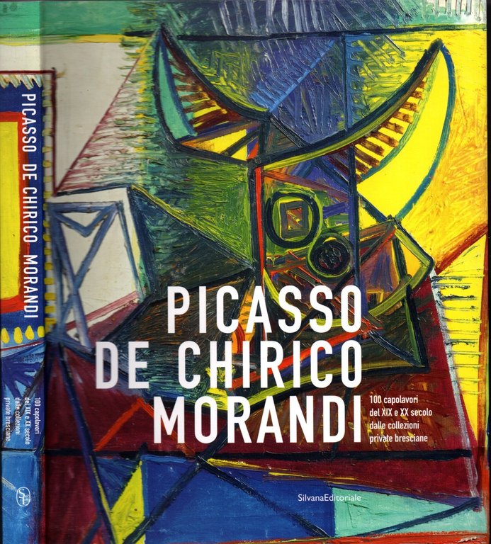 Picasso, De Chirico, Morandi. 100 capolavori del XIX e XX …