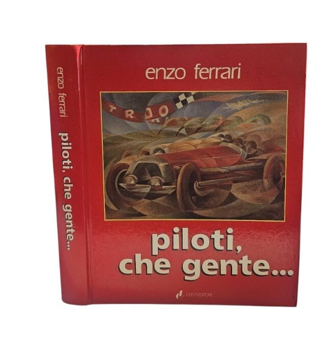 Piloti, Che Gente... di Enzo Ferrari