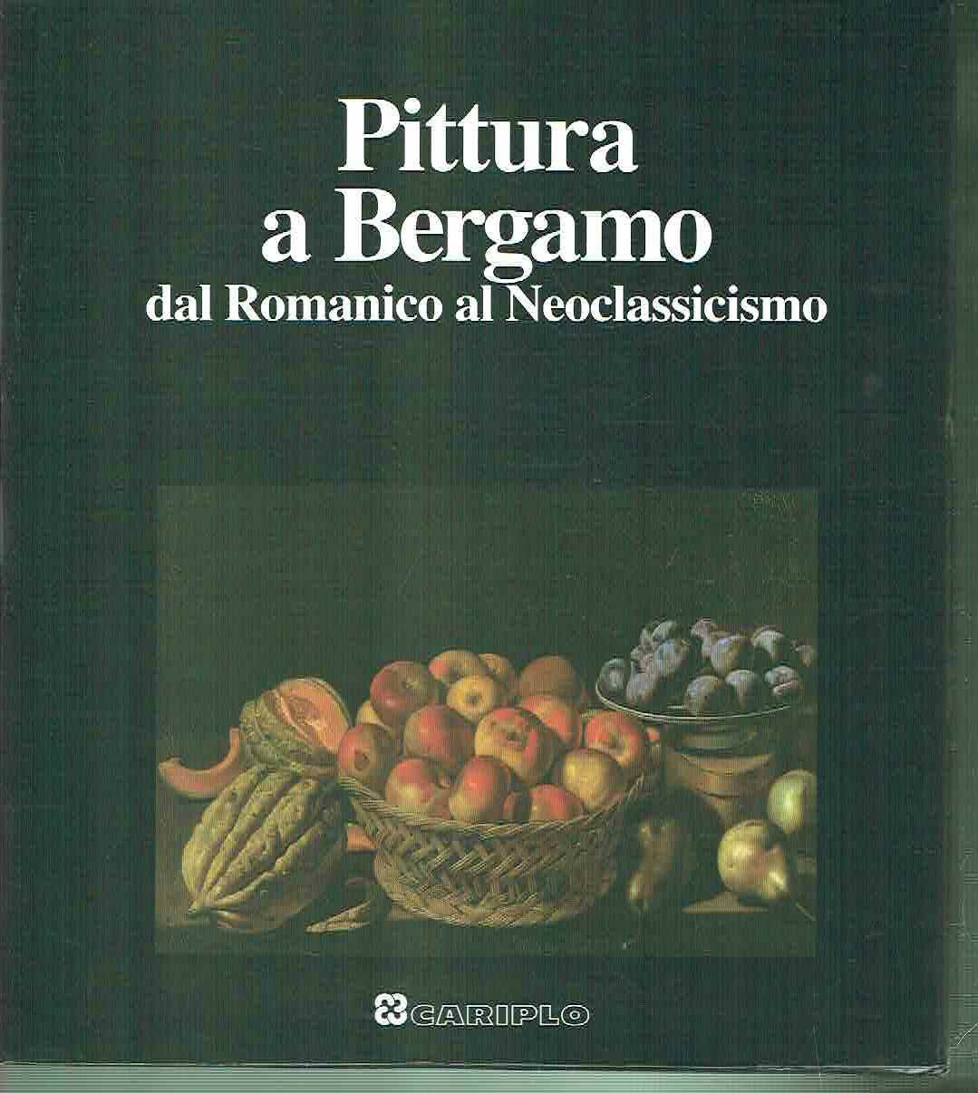 PITTURA A BERGAMO DAL ROMANICO AL NEOCLASSICISMO**CARIPLO**