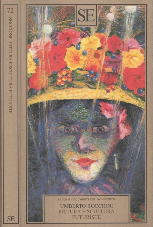 Pittura e scultura futuriste di Umberto Boccioni