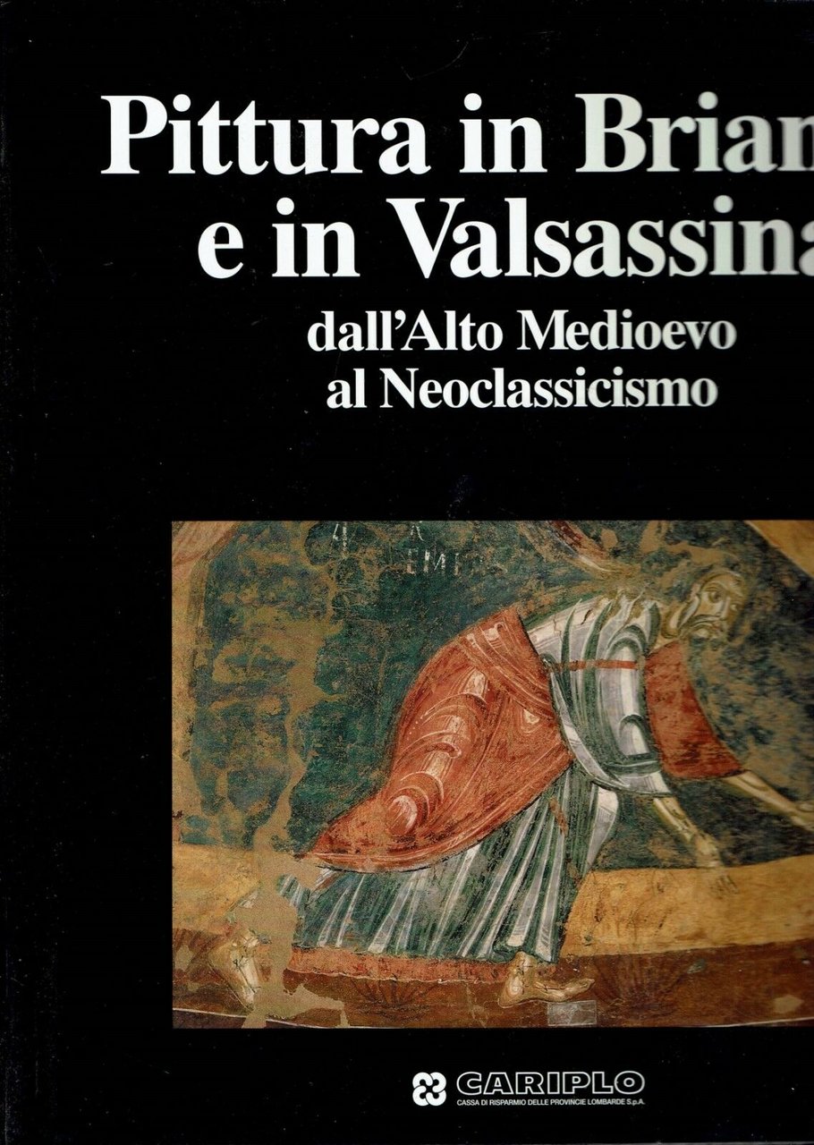 Pittura In Brianza E In Valsassina Dall'alto Medioevo Al Neoclassicismo**