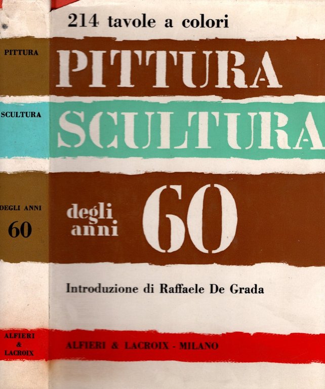 Pittura Scultura Degli Anni '60 introduzione di De Grada Raffaele …
