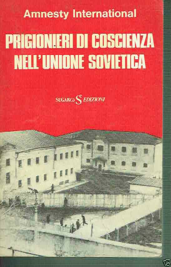 PRIGIONIERI DI COSCIENZA NELL'UNIONE SOVIETICA AMNESTY INTERNATIONAL