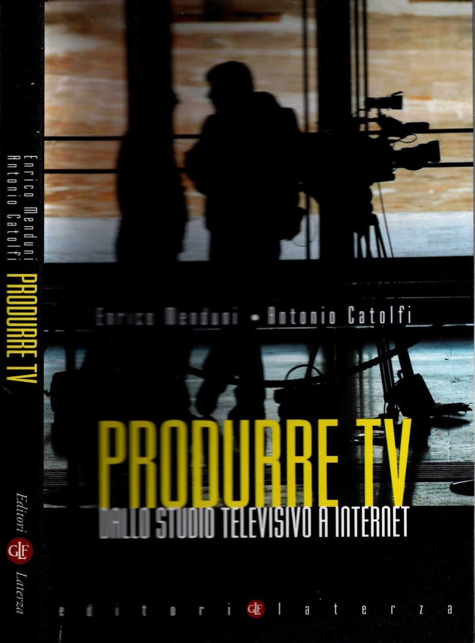 Produrre Tv. Dallo studio televisivo a Internet