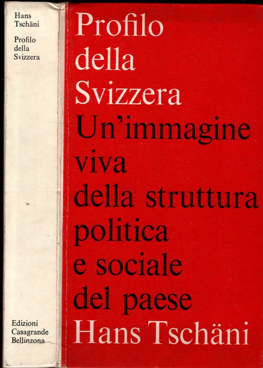 PROFILO DELLA SVIZZERA. Un'immagine viva della struttura politica e sociale …