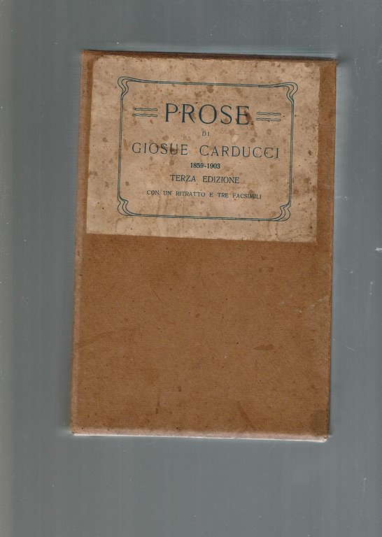 PROSE DI GIOSUE' CARDUCCI - TERZA ED. - ZANICHELLI 1907