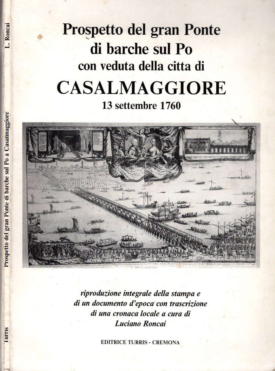 Prospetto del gran ponte di barche sul Po con veduta …