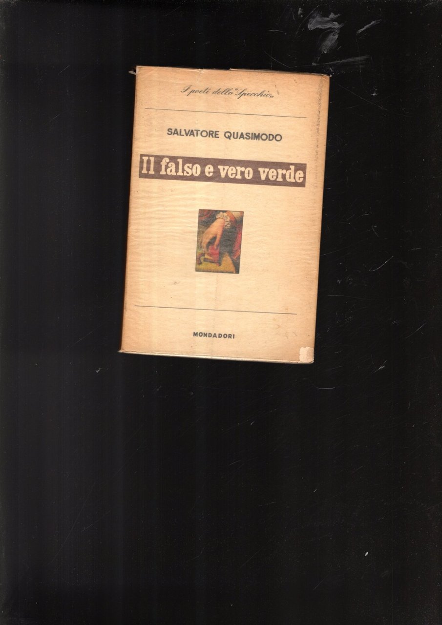Quasimodo IL FALSO E VERO VERDE Mondadori 1956