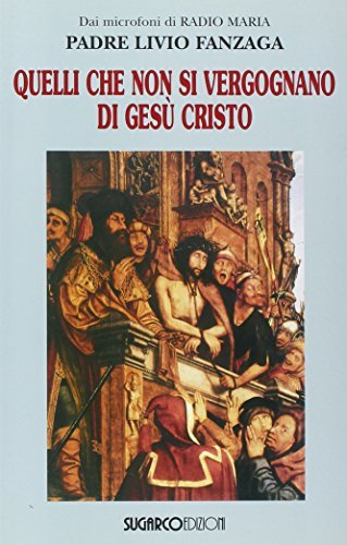 Quelli che non si vergognano di Gesù Cristo