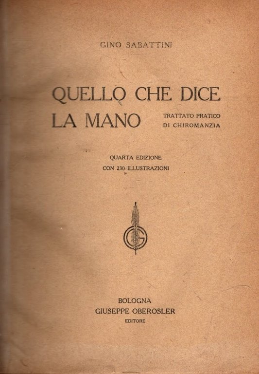 QUELLO CHE DICE LA MANO TRATTATO PRATICO DI CHIROMANZIA - …