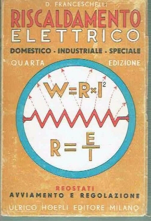 riscaldamento elettrico domestico/industriale/speciale hoepli 1945