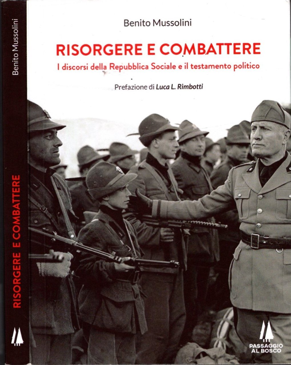 Risorgere e combattere. I discorsi della Repubblica Sociale e il …