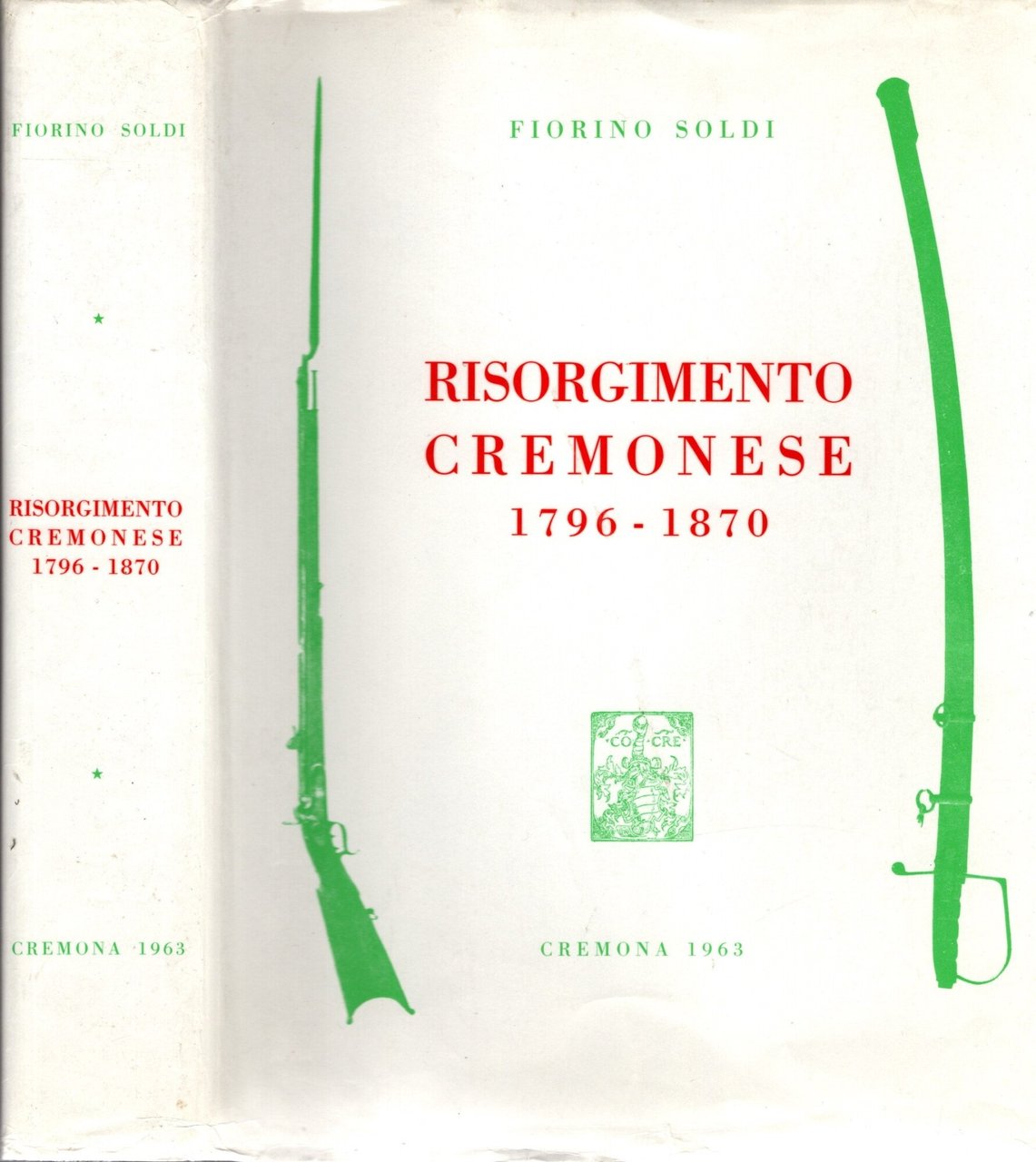 Risorgimento cremonese 1796-1870 (con riferimenti storici dall'anno 219 avanti cristo …