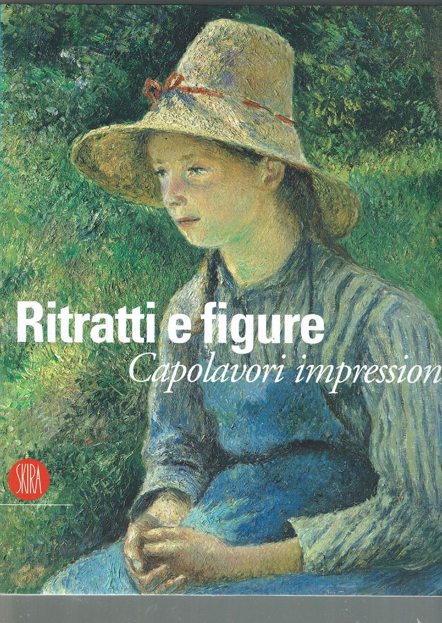 Ritratti e figure. Capolavori impressionisti. Ediz. illustrata