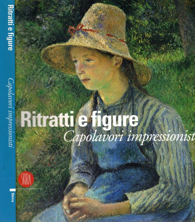Ritratti e figure. Capolavori impressionisti. Ediz. illustrata