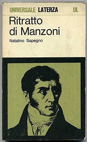 Ritratto Di Manzoni Di Natalino Sapegno Ed. 1972 Laterza