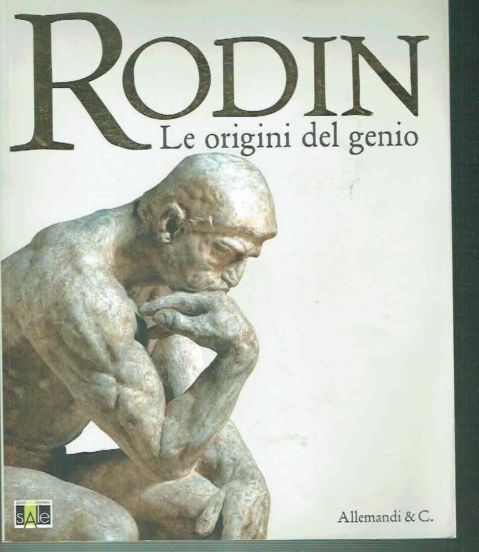 RODIN LE ORIGINI DEL GENIO