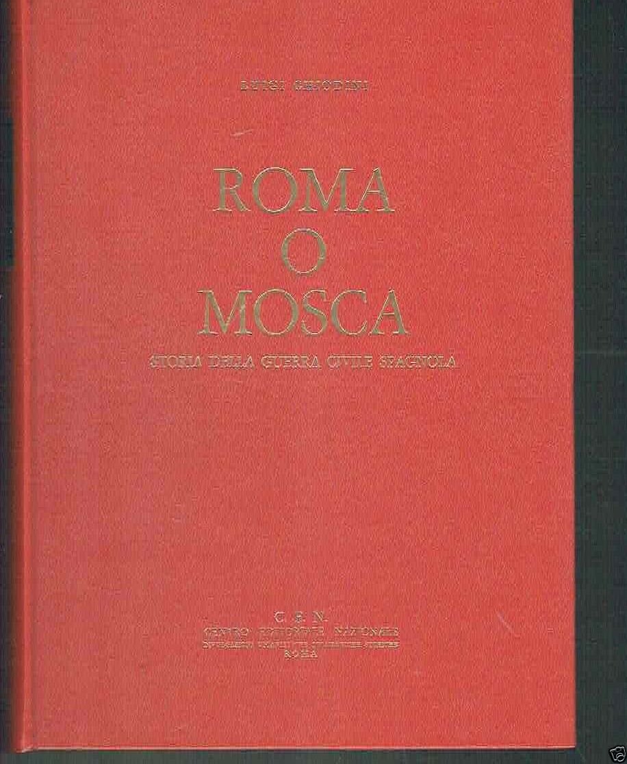 ROMA O MOSCA STORIA DELLA GUERRA CIVILE SPAGNOLA