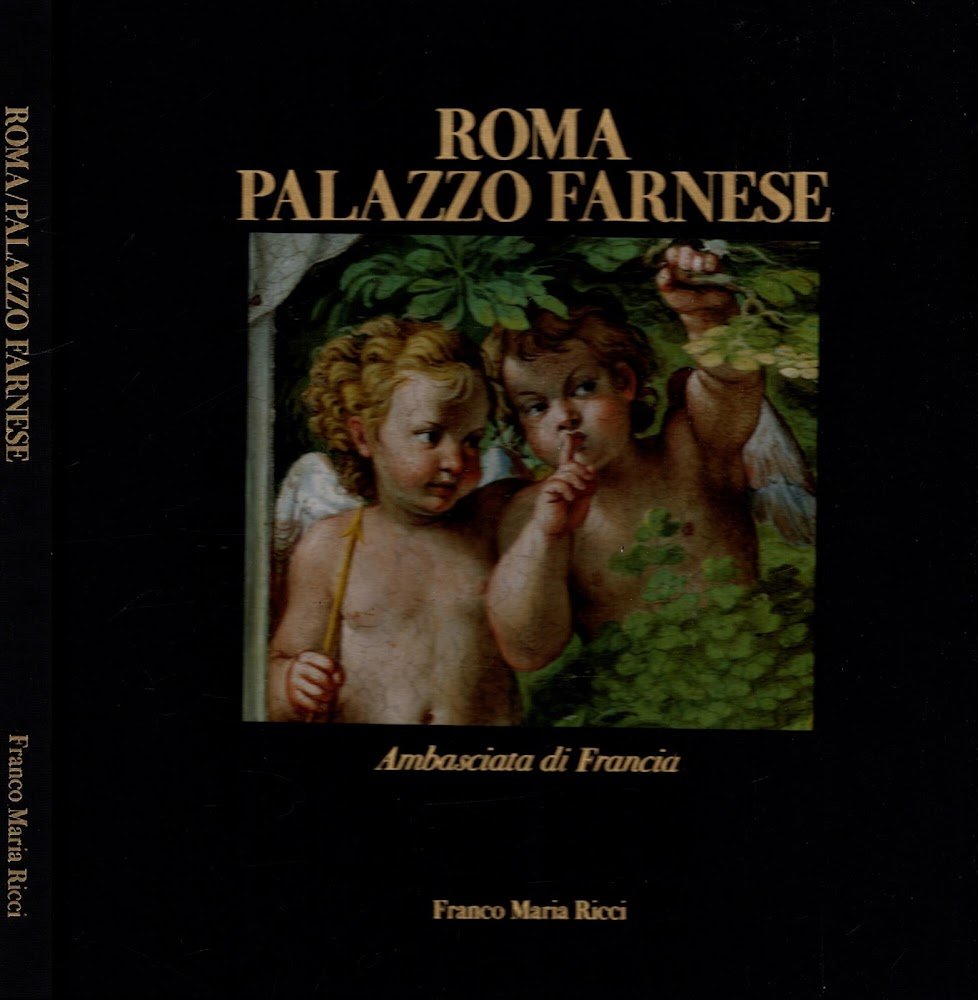 Roma, Palazzo Farnese. Ambasciata di Francia.