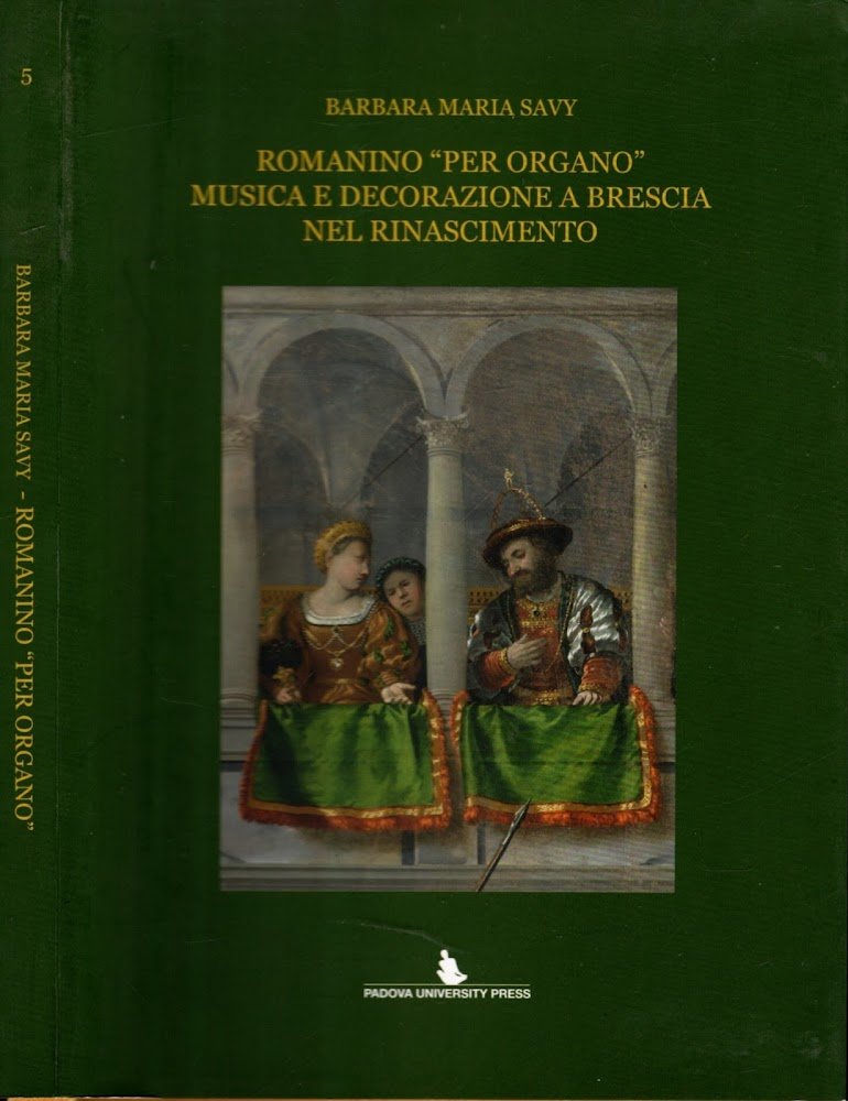 Romanino «per organo» musica e decorazione a Brescia nel Rinascimento