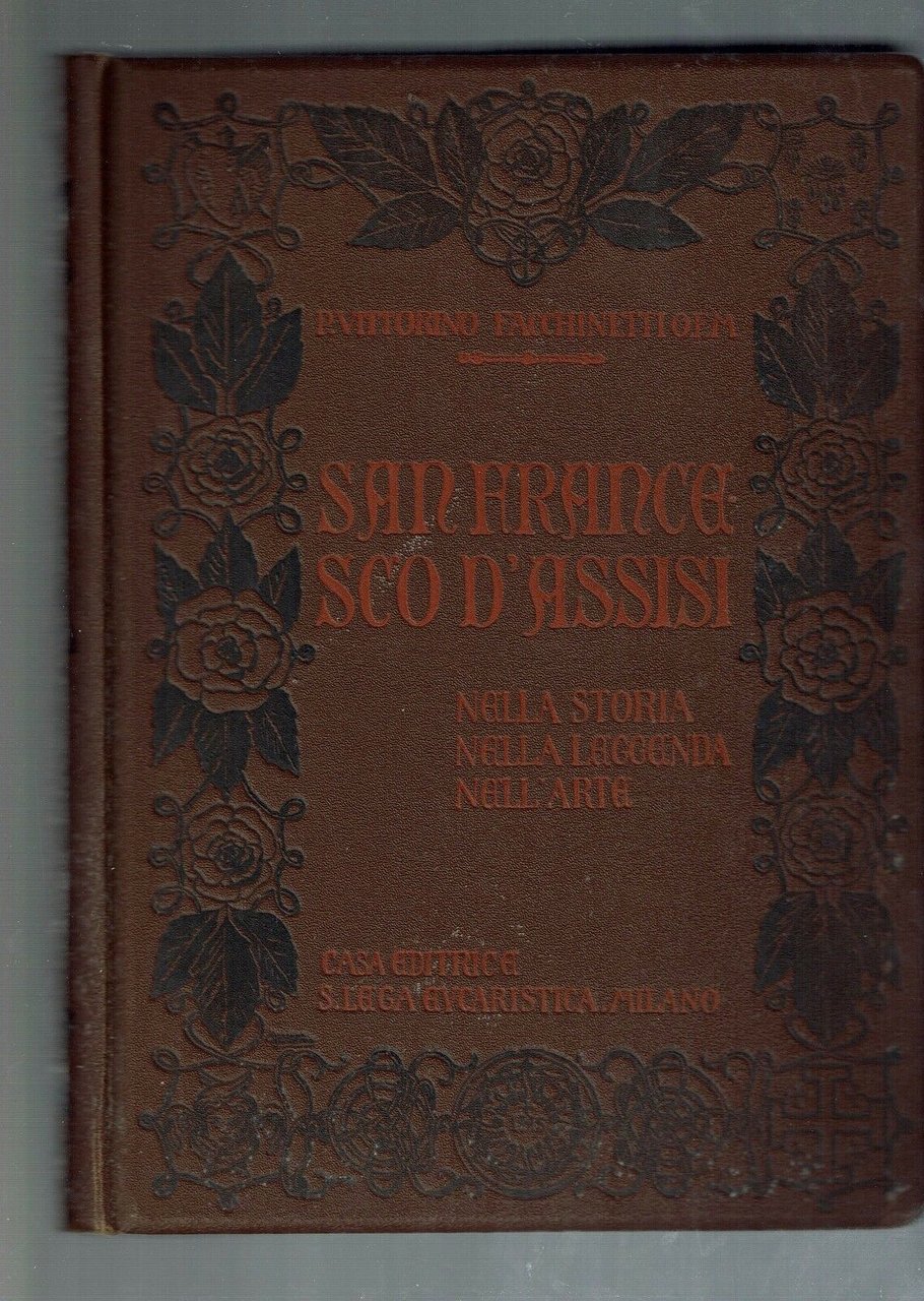 SAN FRANCESCO D'ASSISI NELLA STORIA, NELLA LEGGENDA, NELL'ARTE