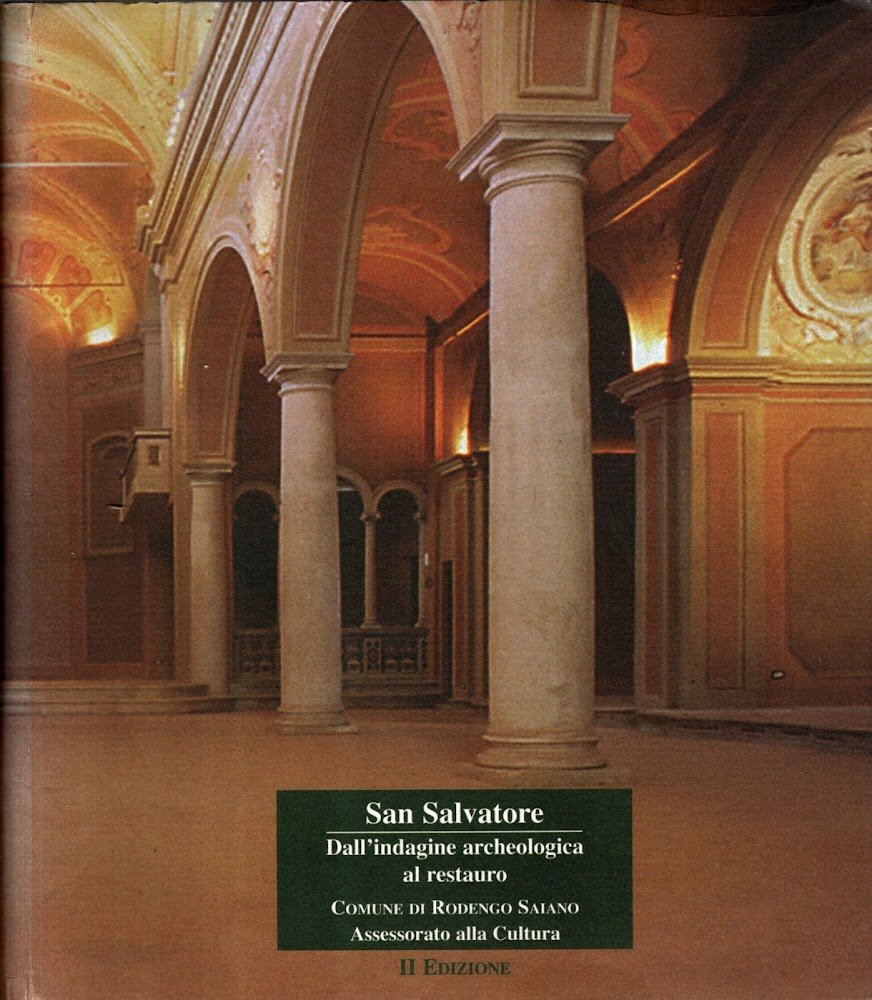 SAN SALVATORE DALL'INDAGINE ARCHEOLOGICA AL RESTAURO